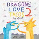 Dragons Love Tacos 2: The Sequel Audiobook