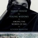 The Guest House for Young Widows: Among the Women of ISIS Audiobook