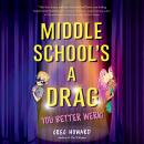 Middle School's a Drag, You Better Werk! Audiobook