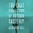 The Last Confession of Autumn Casterly Audiobook