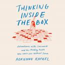 Thinking Inside the Box: Adventures with Crosswords and the Puzzling People Who Can't Live Without Them, Adrienne Raphel
