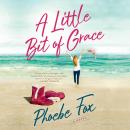 Little Bit of Grace, Phoebe Fox