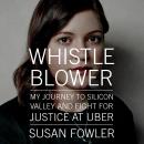 Whistleblower: My Journey to Silicon Valley and Fight for Justice at Uber Audiobook