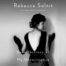 Recollections of My Nonexistence: A Memoir, Rebecca Solnit