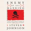 Enemy of All Mankind: A True Story of Piracy, Power, and History's First Global Manhunt Audiobook