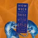 Cover of How Much of These Hills Is Gold: A Novel