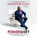 Powershift: Transform Any Situation, Close Any Deal, and Achieve Any Outcome, Daymond John, Daniel Paisner