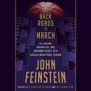 The Back Roads to March: The Unsung, Unheralded, and Unknown Heroes of a College Basketball Season Audiobook