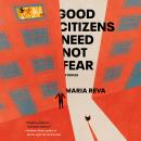 Good Citizens Need Not Fear: Stories
