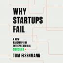 Cover of Why Startups Fail: A New Roadmap for Entrepreneurial Success
