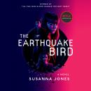 Earthquake Bird: A Novel, Susanna Jones