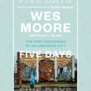 Five Days: The Fiery Reckoning of an American City, Erica L. Green, Wes Moore