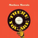 There You Are: A Novel Audiobook