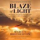 Blaze of Light: The Inspiring True Story of Green Beret Medic Gary Beikirch, Medal of Honor Recipient Audiobook