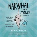 Narwhal and Jelly Books 1-5: Narwhal: Unicorn of the Sea; Super Narwhal and Jelly Jolt; and more!
