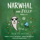 Narwhal and Jelly Books 6-8