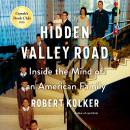 Hidden Valley Road: Inside the Mind of an American Family, Robert Kolker