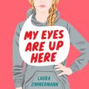 My Eyes Are Up Here Audiobook