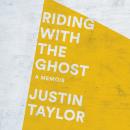 Riding with the Ghost: A Memoir Audiobook