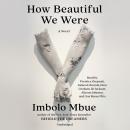 How Beautiful We Were: A Novel, Imbolo Mbue