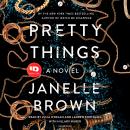 Pretty Things: A Novel, Janelle Brown