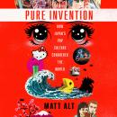 Cover of Pure Invention: How Japan's Pop Culture Conquered the World