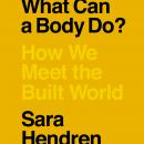 What Can a Body Do?: How We Meet the Built World Audiobook