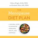 The Menopause Diet Plan: A Natural Guide to Managing Hormones, Health, and Happiness Audiobook