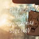 Pulphead: Essays Audiobook
