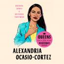 Queens of the Resistance: Alexandria Ocasio-Cortez Audiobook