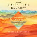 This Hallelujah Banquet: How the End of What We Were Reveals Who We Can Be Audiobook