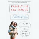 Family in Six Tones: A Refugee Mother, an American Daughter Audiobook