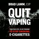 Quit Vaping: Your Four-Step, 28-Day Program to Stop Smoking E-Cigarettes Audiobook