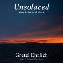 Unsolaced: Along the Way to All That Is