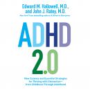 ADHD 2.0: New Science and Essential Strategies for Thriving with Distraction--from Childhood through Adulthood, Dr. John J. Ratey, Edward M. Hallowell