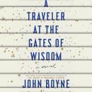 A Traveler at the Gates of Wisdom: A Novel
