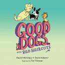 Good Dogs with Bad Haircuts Audiobook