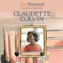 She Persisted: Claudette Colvin Audiobook