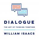 Dialogue: The Art Of Thinking Together Audiobook