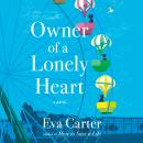 Owner of a Lonely Heart: A Novel, Eva Carter