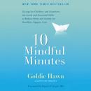 10 Mindful Minutes: Giving Our Children--and Ourselves--the Social and Emotional Skills to Reduce St Audiobook
