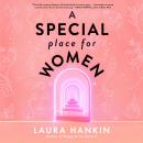 Special Place for Women, Laura Hankin