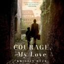 Courage, My Love Audiobook