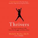 Thrivers: The Surprising Reasons Why Some Kids Struggle and Others Shine Audiobook