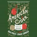 American Cider: A Modern Guide to a Historic Beverage Audiobook