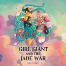 Girl Giant and the Jade War Audiobook