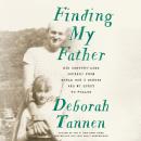 Finding My Father: His Century-Long Journey from World War I Warsaw and My Quest to Follow