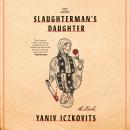 The Slaughterman's Daughter: A Novel