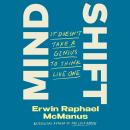 Mind Shift: It Doesn't Take a Genius to Think Like One Audiobook