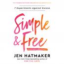 Simple and Free: 7 Experiments Against Excess, Jen Hatmaker